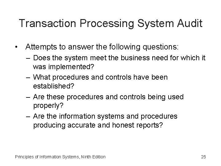 Transaction Processing System Audit • Attempts to answer the following questions: – Does the