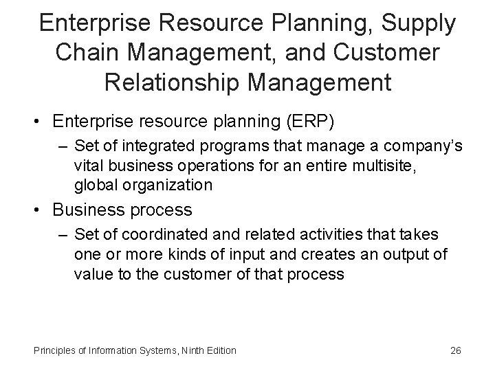 Enterprise Resource Planning, Supply Chain Management, and Customer Relationship Management • Enterprise resource planning