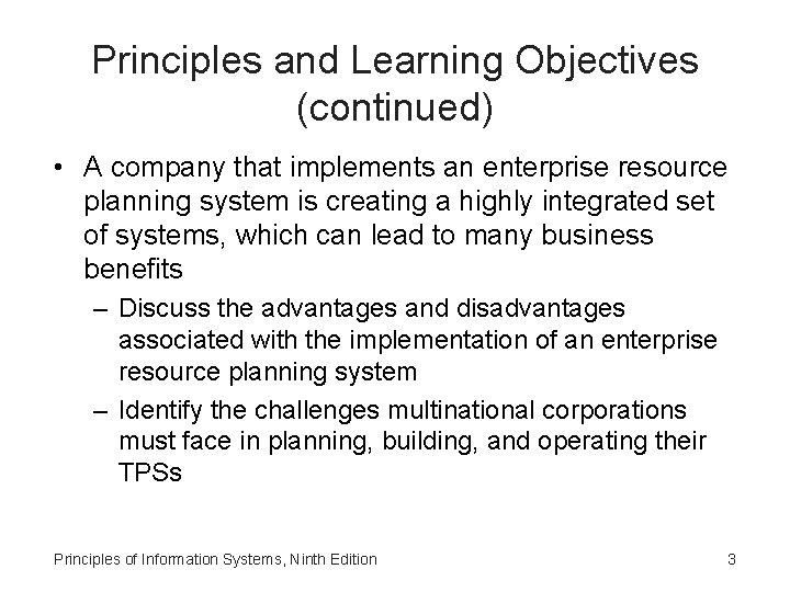 Principles and Learning Objectives (continued) • A company that implements an enterprise resource planning