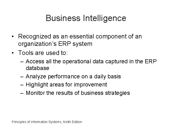 Business Intelligence • Recognized as an essential component of an organization’s ERP system •