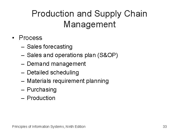 Production and Supply Chain Management • Process – – – – Sales forecasting Sales