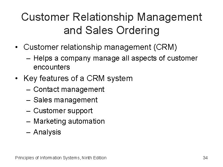 Customer Relationship Management and Sales Ordering • Customer relationship management (CRM) – Helps a