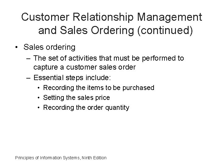 Customer Relationship Management and Sales Ordering (continued) • Sales ordering – The set of