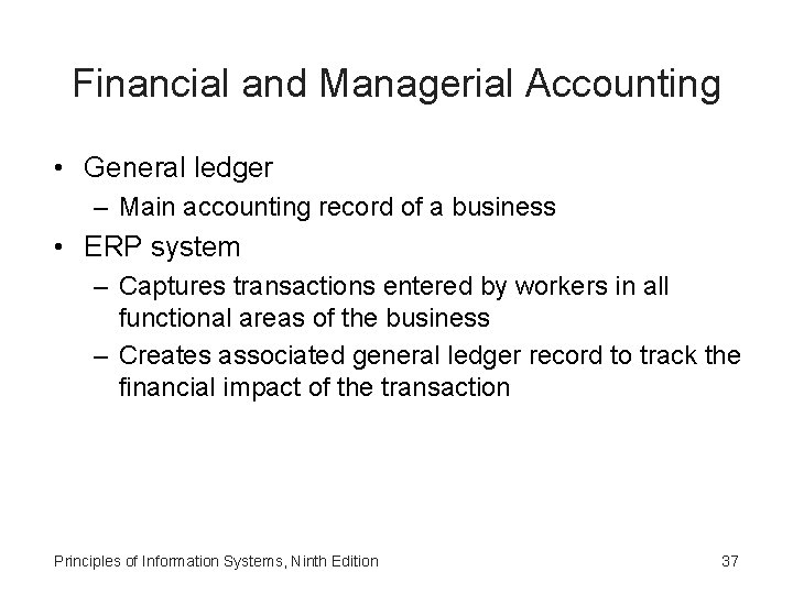 Financial and Managerial Accounting • General ledger – Main accounting record of a business