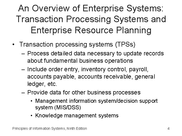 An Overview of Enterprise Systems: Transaction Processing Systems and Enterprise Resource Planning • Transaction