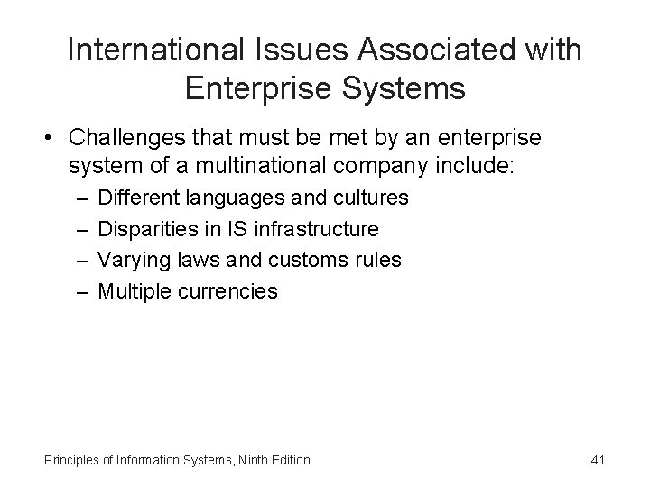 International Issues Associated with Enterprise Systems • Challenges that must be met by an