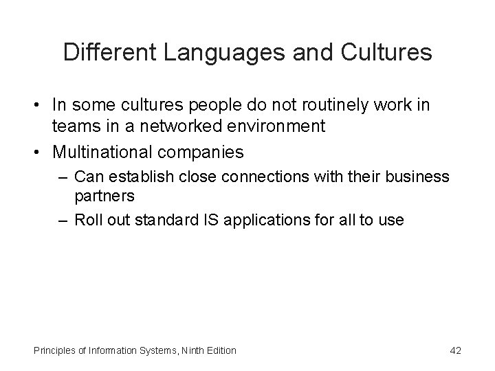 Different Languages and Cultures • In some cultures people do not routinely work in