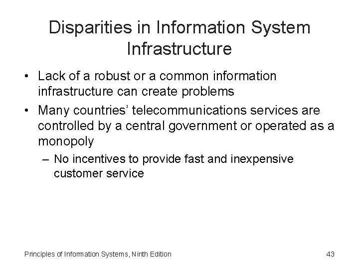 Disparities in Information System Infrastructure • Lack of a robust or a common information