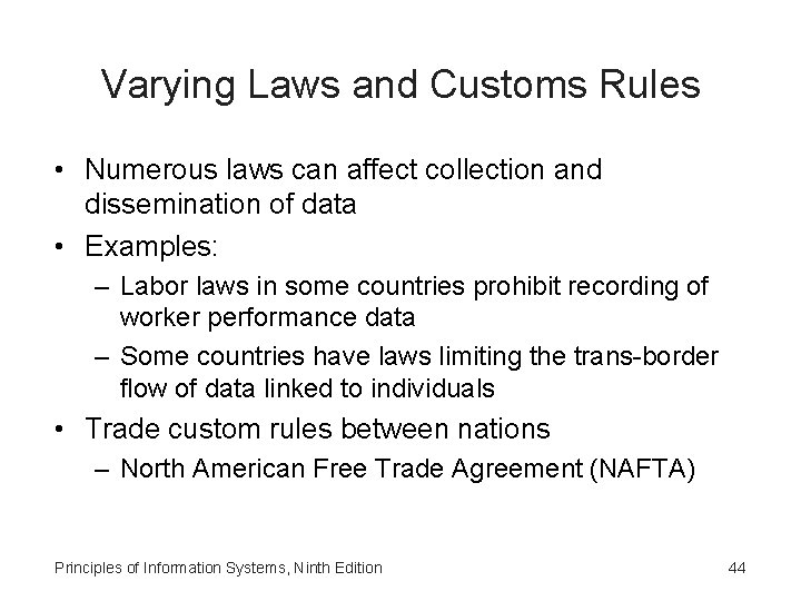 Varying Laws and Customs Rules • Numerous laws can affect collection and dissemination of