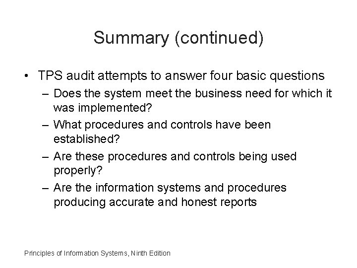 Summary (continued) • TPS audit attempts to answer four basic questions – Does the