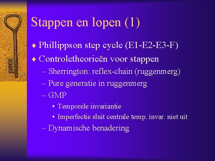 Stappen en lopen (1) ¨ Phillippson step cycle (E 1 -E 2 -E 3
