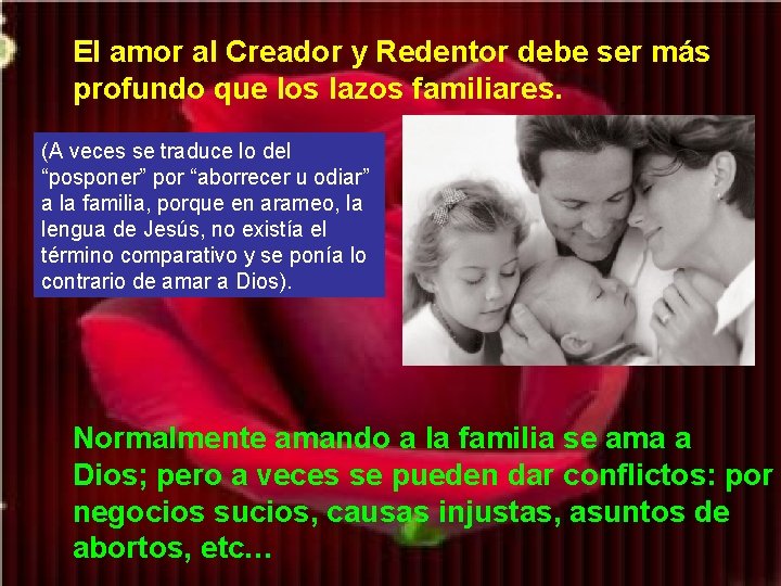 El amor al Creador y Redentor debe ser más profundo que los lazos familiares.