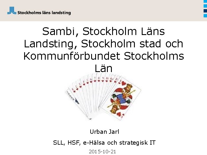 Sambi, Stockholm Läns Landsting, Stockholm stad och Kommunförbundet Stockholms Län Urban Jarl SLL, HSF,