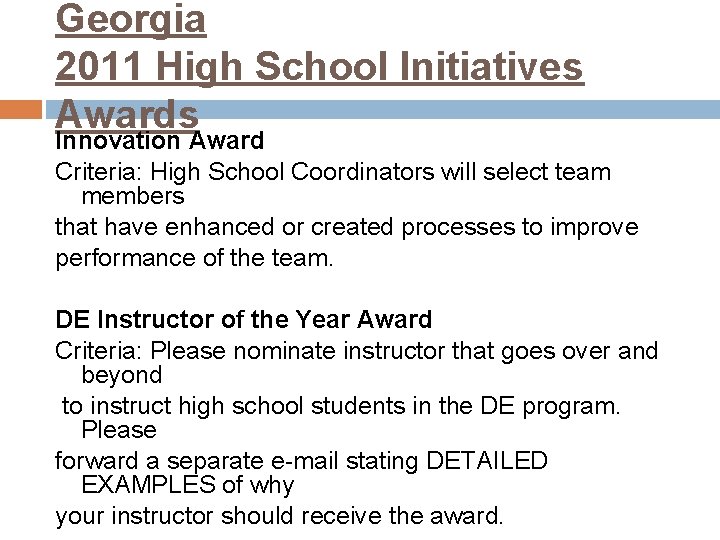 Georgia 2011 High School Initiatives Awards Innovation Award Criteria: High School Coordinators will select