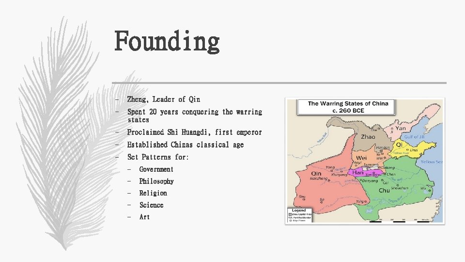 Founding – Zheng, Leader of Qin – Spent 20 years conquering the warring states