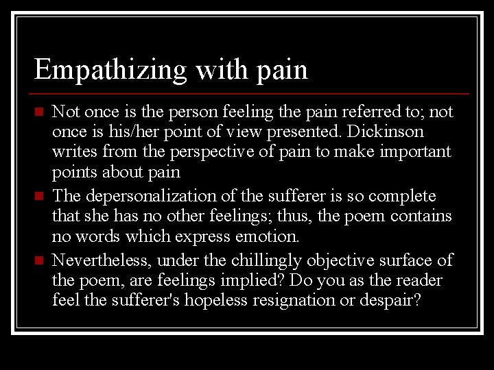 Empathizing with pain n Not once is the person feeling the pain referred to;