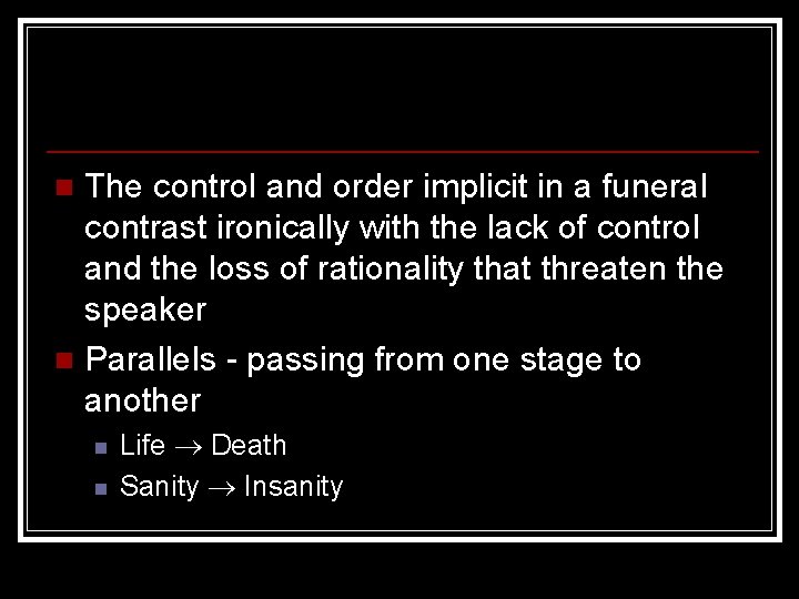 The control and order implicit in a funeral contrast ironically with the lack of