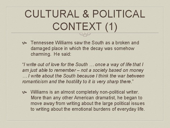 CULTURAL & POLITICAL CONTEXT (1) Tennessee Williams saw the South as a broken and CULTURAL & POLITICAL CONTEXT (1) Tennessee Williams saw the South as a broken and