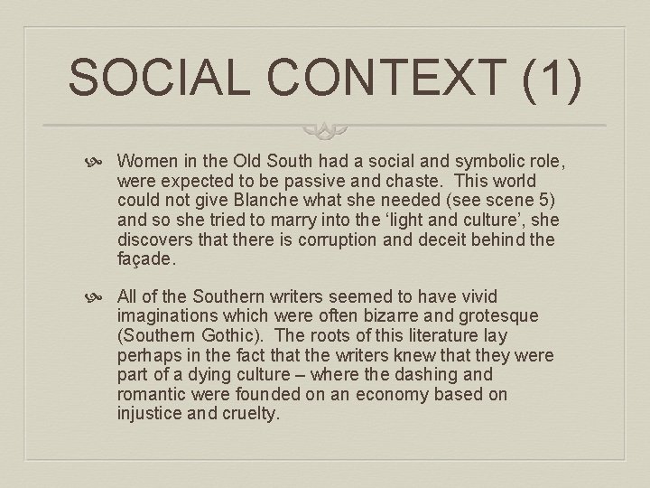 SOCIAL CONTEXT (1) Women in the Old South had a social and symbolic role, SOCIAL CONTEXT (1) Women in the Old South had a social and symbolic role,