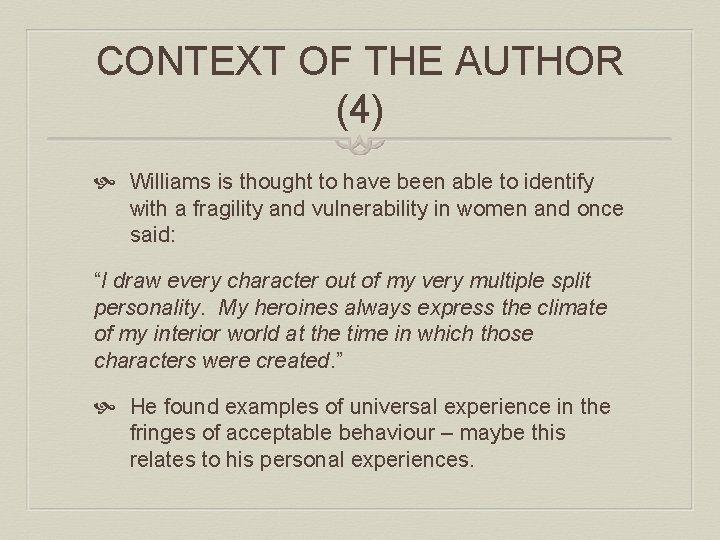CONTEXT OF THE AUTHOR (4) Williams is thought to have been able to identify CONTEXT OF THE AUTHOR (4) Williams is thought to have been able to identify