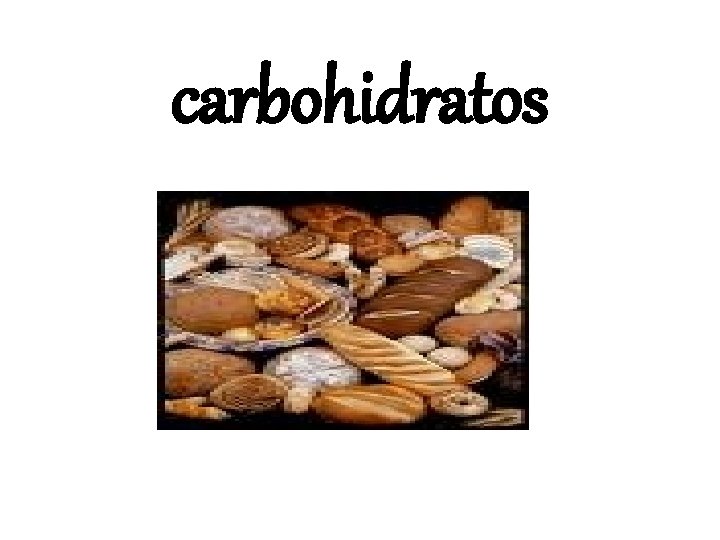 carbohidratos 