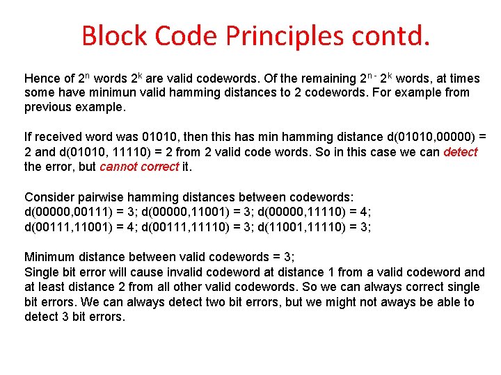 Block Code Principles contd. Hence of 2 n words 2 k are valid codewords.