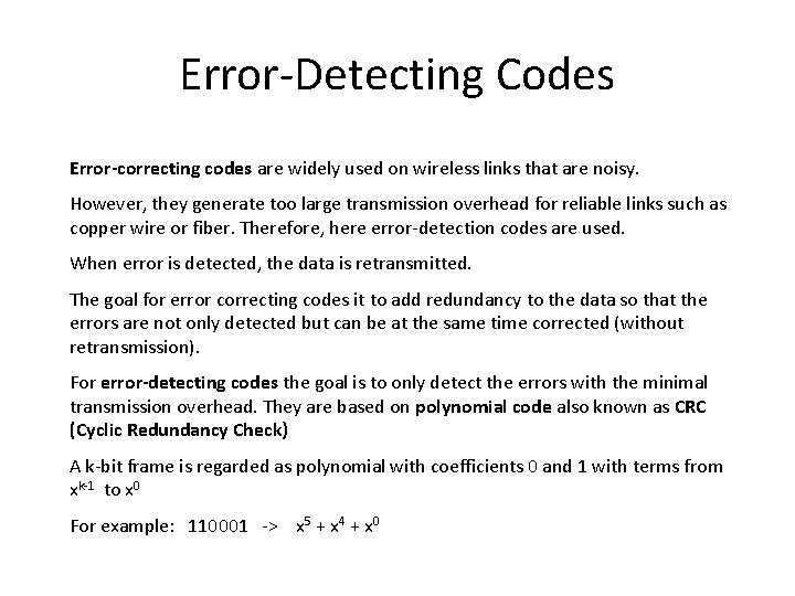 Error-Detecting Codes Error-correcting codes are widely used on wireless links that are noisy. However,