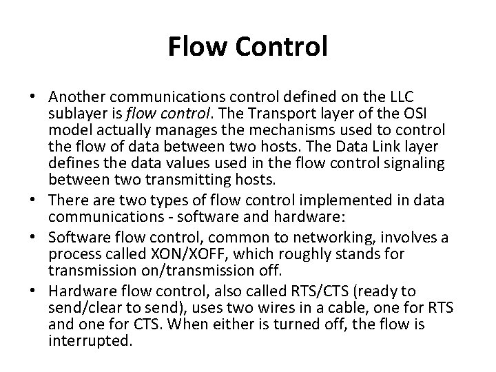 Flow Control • Another communications control defined on the LLC sublayer is flow control.