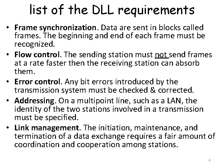 list of the DLL requirements • Frame synchronization. Data are sent in blocks called