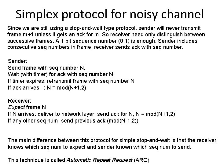 Simplex protocol for noisy channel Since we are still using a stop-and-wait type protocol,