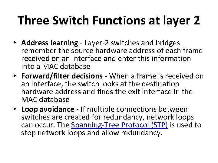 Three Switch Functions at layer 2 • Address learning - Layer-2 switches and bridges