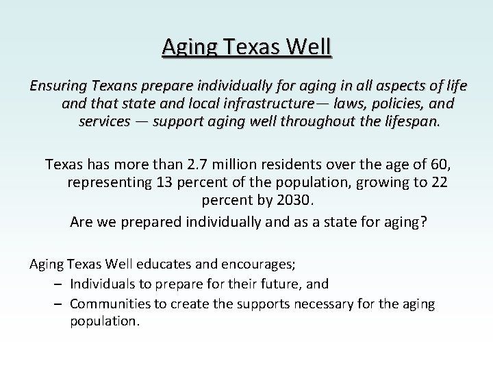 Aging Texas Well Ensuring Texans prepare individually for aging in all aspects of life