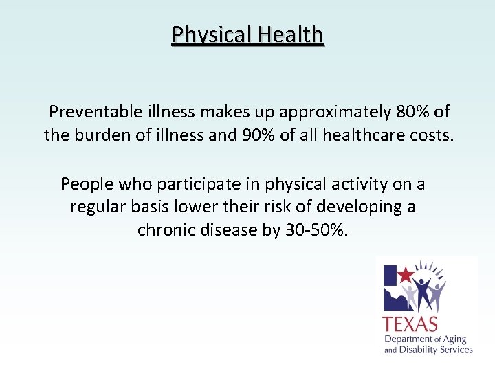 Physical Health Preventable illness makes up approximately 80% of the burden of illness and