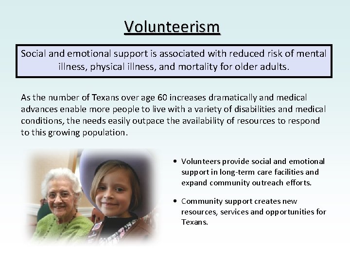 Volunteerism Social and emotional support is associated with reduced risk of mental illness, physical