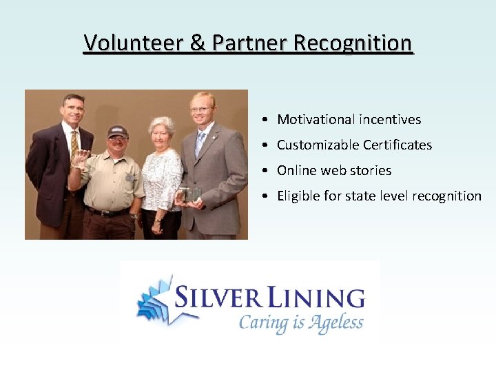 Volunteer & Partner Recognition • Motivational incentives • Customizable Certificates • Online web stories