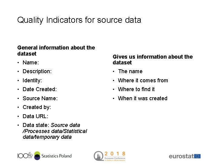 Quality Indicators for source data General information about the dataset • Name: Gives us