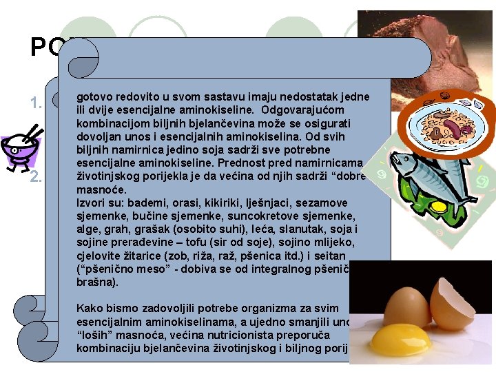 PODJELA PROTEINA gotovo redovito u svom sastavu imaju nedostatak jedne Bjelančevine ili dvije esencijalne