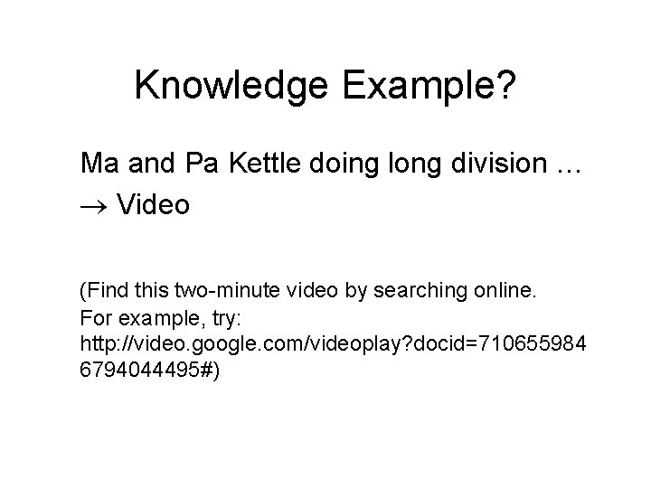 Knowledge Example? Ma and Pa Kettle doing long division … Video (Find this two-minute Knowledge Example? Ma and Pa Kettle doing long division … Video (Find this two-minute