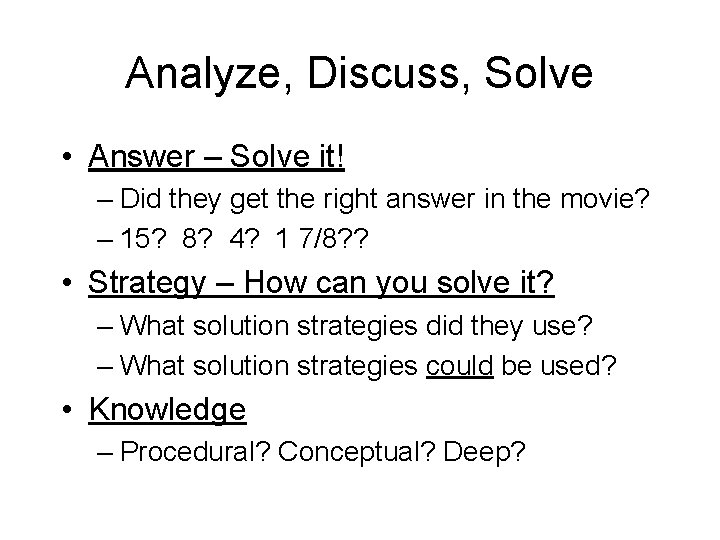 Analyze, Discuss, Solve • Answer – Solve it! – Did they get the right Analyze, Discuss, Solve • Answer – Solve it! – Did they get the right