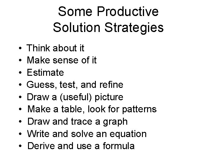 Some Productive Solution Strategies • • • Think about it Make sense of it Some Productive Solution Strategies • • • Think about it Make sense of it