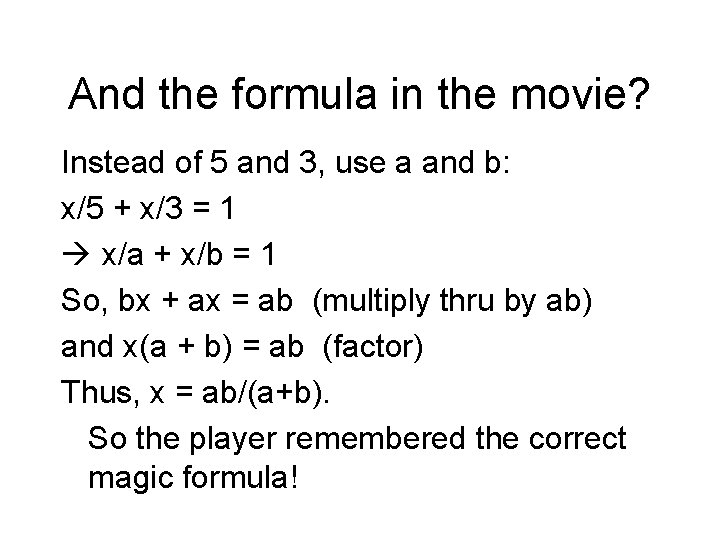 And the formula in the movie? Instead of 5 and 3, use a and And the formula in the movie? Instead of 5 and 3, use a and
