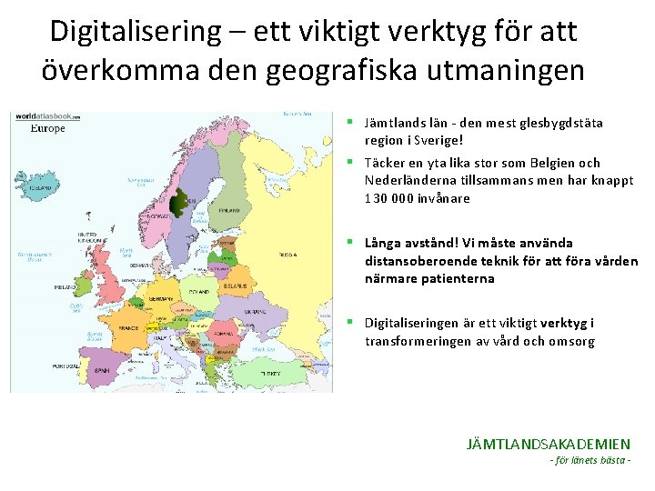 Digitalisering – ett viktigt verktyg för att överkomma den geografiska utmaningen § Jämtlands län