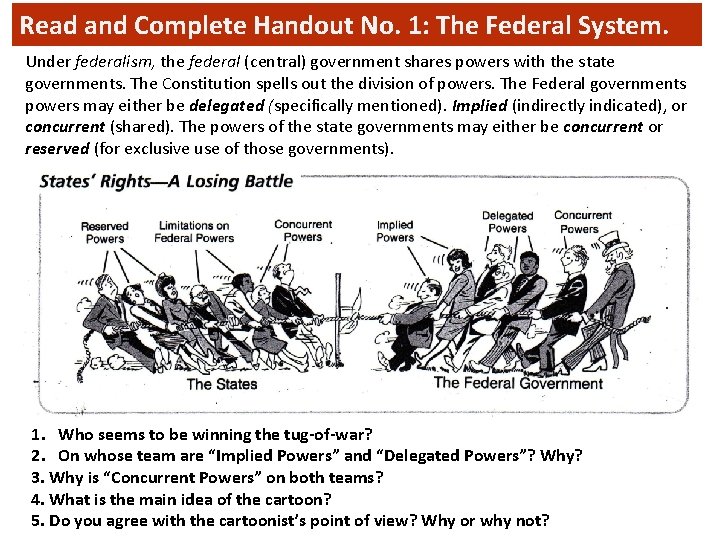 Read and Complete Handout No. 1: The Federal System. Under federalism, the federal (central)