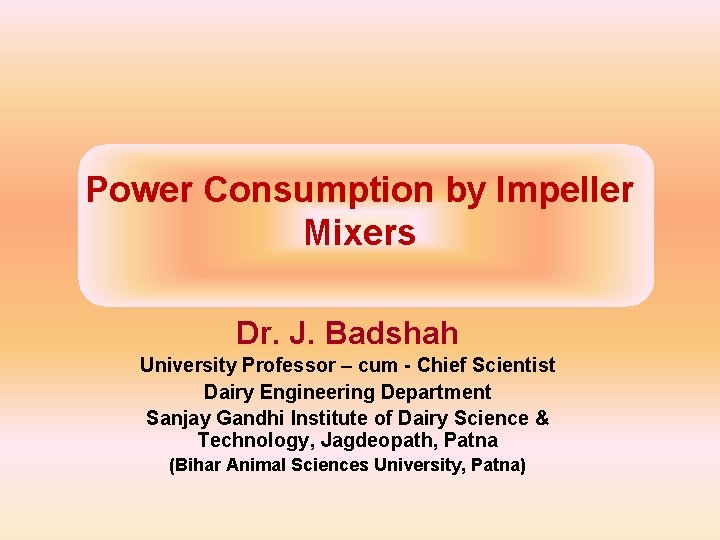 Power Consumption by Impeller Mixers Dr J Badshah