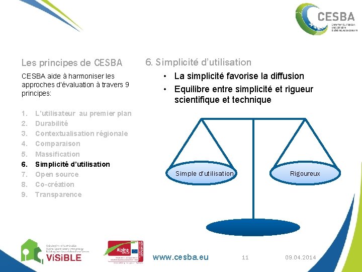 Les principes de CESBA aide à harmoniser les approches d’évaluation à travers 9 principes: