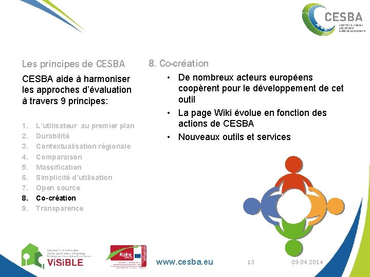 Les principes de CESBA aide à harmoniser les approches d’évaluation à travers 9 principes: