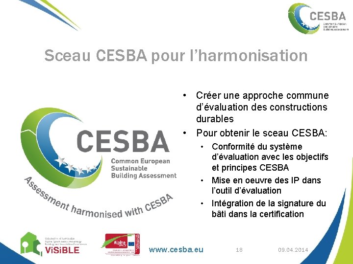 Sceau CESBA pour l’harmonisation • Créer une approche commune d’évaluation des constructions durables •