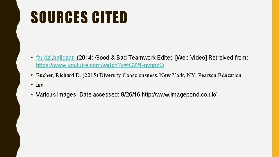 SOURCES CITED • faudzi, hafidzan (2014) Good & Bad Teamwork Edited [Web Video] Retreived