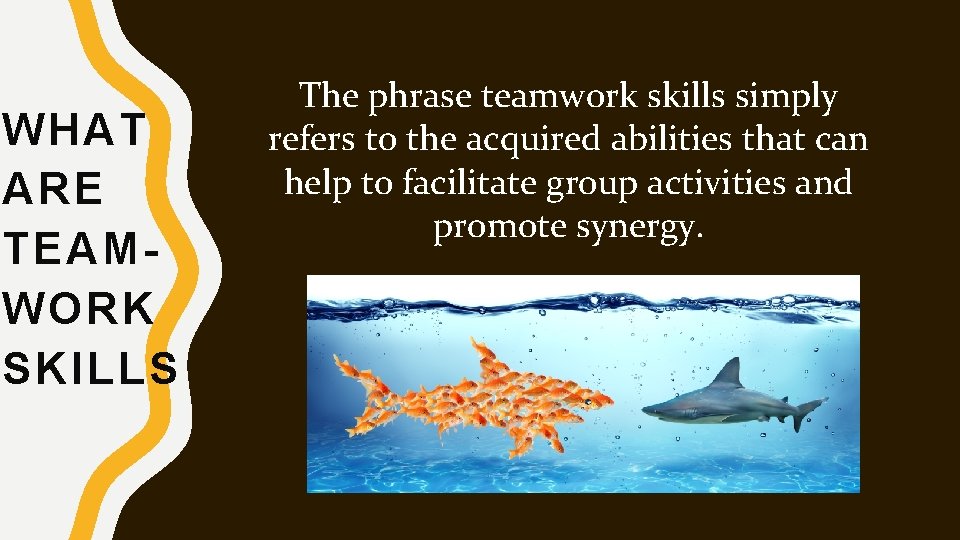 WHAT ARE TEAMWORK SKILLS The phrase teamwork skills simply refers to the acquired abilities