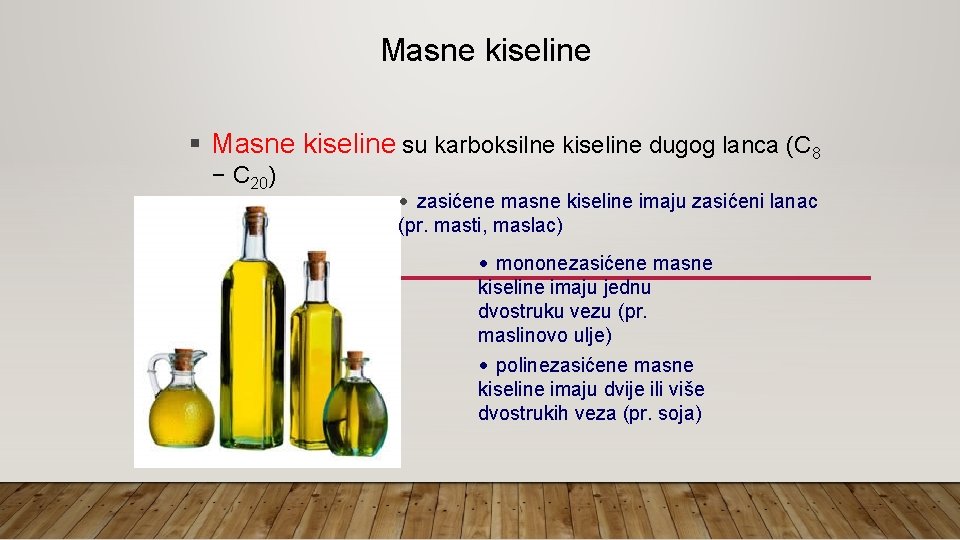 Masne kiseline § Masne kiseline su karboksilne kiseline dugog lanca (C 8 – C